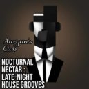 Aaryan's Club - Nocturnal Nectar : Late-Night House Grooves