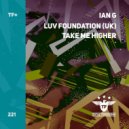 Ian G & Luv Foundation (UK) - Take Me Higher