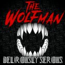 Deliriously Serious - El Chamaco Lobo ()