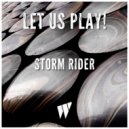 Let Us Play - Stormrider
