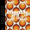 Groovebox - Get On Up