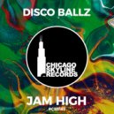 Disco Ballz - Jam High (Original Mix)