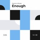 Patrick Whale - Enough (Radio Edit)
