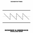 Bowser & MBreaks - Analog Saw