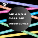 Disco Gurls - Call Me (Club Mix)