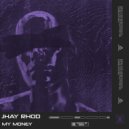 JHAY RHOD - My Money (Radio Edit)