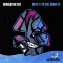 Charles Meyer - Don\'t Be (Original Mix)