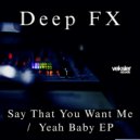 Deep FX - Yeah Baby (Original Mix)