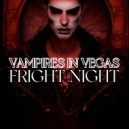 Vampire\'s In Vegas - Fright Night ((Radio Mix))