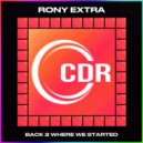 Rony Extra - Back 2 Where We Started (Original Mix)