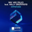 Ray van Miles, Holly Drummond - Hypnotized