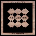 Laser Xy - Closer