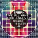 Baban - We All Have Challenges