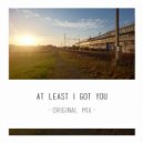 Kyhu - At Least I Got You