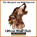 The Urbanizer & Wolf Selectah - Urban Wolf Dub (Short Mix)