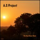 A.S Project - The Sun Rises There (Original Mix)