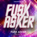 Fusk Asker & Still Alive - Bully (Still Alive Remix)