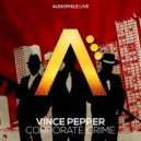 Vince Pepper & Blaster - Corporate Crime (Blaster Remix)