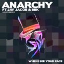 Anarchy & BBK & Jay Jacob - When I See Your Face (feat. BBK & Jay Jacob) (Modern Dealer Remix)