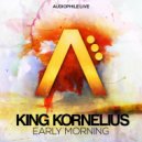 King Kornelius & INDO - Early Morning (Indo Remix)