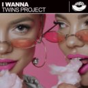 Twins Project - I Wanna (Dub Mix)