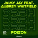Jaimy Jay feat. Aubrey Whitfield - Poizon (Radio Edit)