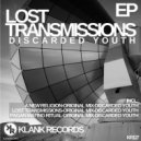 Discarded Youth - Lost Transmissions
