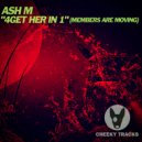 Ash M - 4Get Her In 1 (Members Are Moving) (Original Mix)