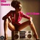 Mike Chenery - Get Ya Down