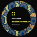 David Aurel - The Bass & The Line