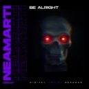 NEAMARTI - Be Alright