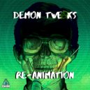 Demon Tweaks - Re-Animation (Original Mix)