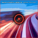 Back N Fourth & MOSE UK - Movin\' Too Fast (Extended Mix)