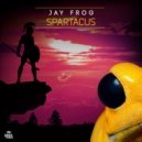 Jay Frog - Spartacus (Extended Mix)