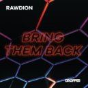 Rawdion - Bring Them Back
