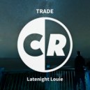 Trade - Latenight Louie (565 Remix)