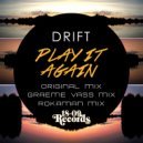 DRIFT - Play It Again