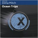 Dima Mitch - Ocean Trips (Mark Faermont & Sonny Dima Remix)