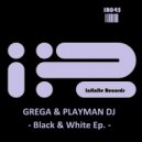 Grega & Playman DJ - Black & White
