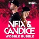 nFiX & Candice - Wobble Bubble