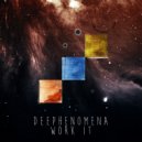 Deephenomena - Work It