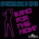 Spencer Mac & T.Pee - Living For The Night (Instrumental Mix)