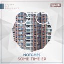 Notches - Some Time