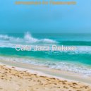Cafe Jazz Deluxe - Chillout Bgm for Restaurants ()
