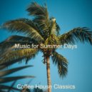 Coffee House Classics - Music for Summer Days