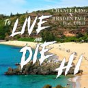 Chance King & Braden Paul & DIER - Live & Die in the HI (feat. DIER)