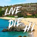 Chance King & Braden Paul & DIER - Live & Die in the HI (feat. DIER) (Original Mix)