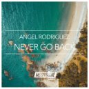 Angel Rodriguez - Never Go back