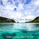 Coffee Lounge Jazz Chill Out - Backdrop for Summertime - Trombone and Baritone Saxophone