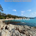 Cafe Jazz Duo - Mysterious Backdrop for Summertime